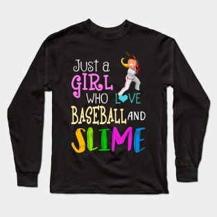 Just A Girl Who Loves Baseball And Slime Long Sleeve T-Shirt